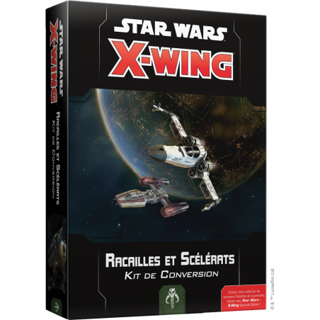 Star Wars X-Wing 2.0 : Kit de Conversion Racailles et Scélérats